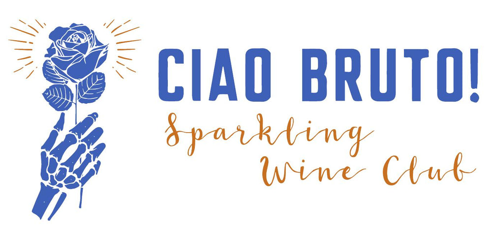 Ciao Bruto! Sparkling Wine Club